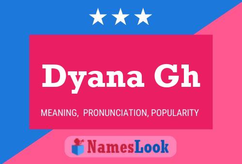 Dyana Gh Name Poster