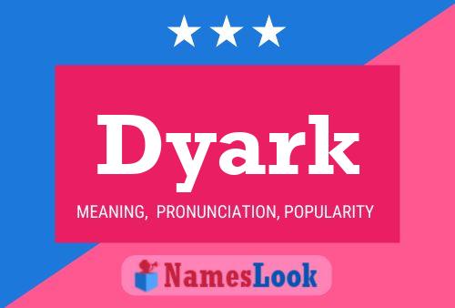 Dyark Name Poster