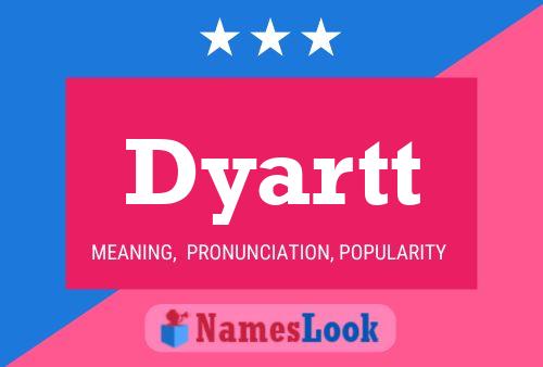 Dyartt Name Poster