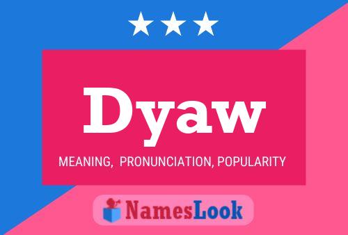 Dyaw Name Poster