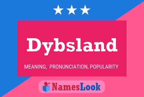 Dybsland Name Poster