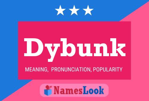 Dybunk Name Poster