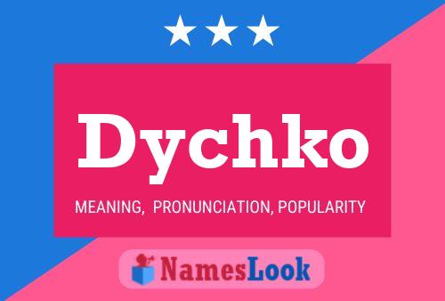 Dychko Name Poster