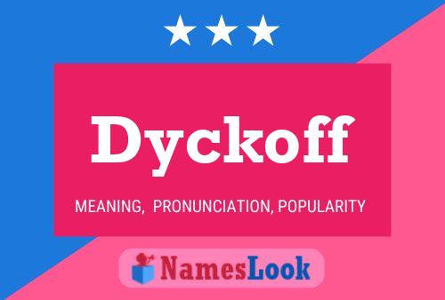 Dyckoff Name Poster