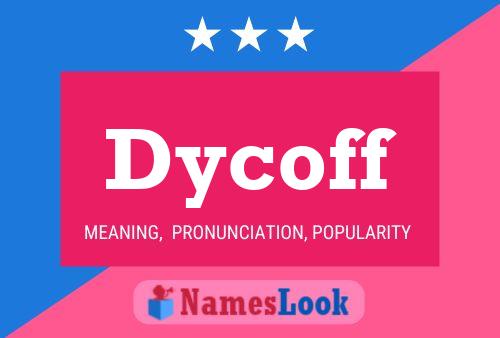 Dycoff Name Poster