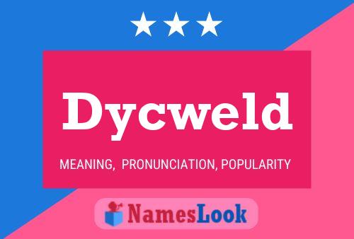 Dycweld Name Poster