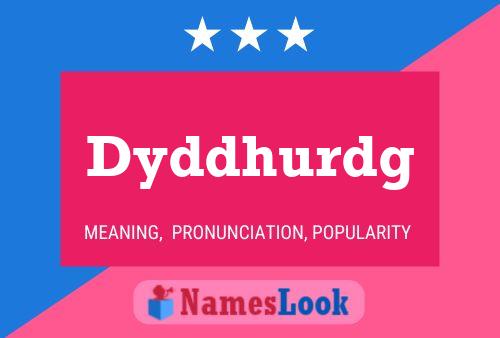 Dyddhurdg Name Poster