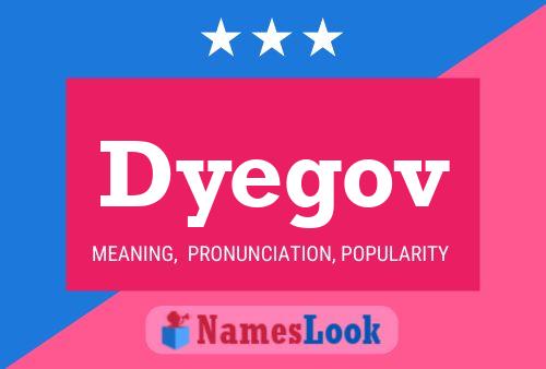 Dyegov Name Poster