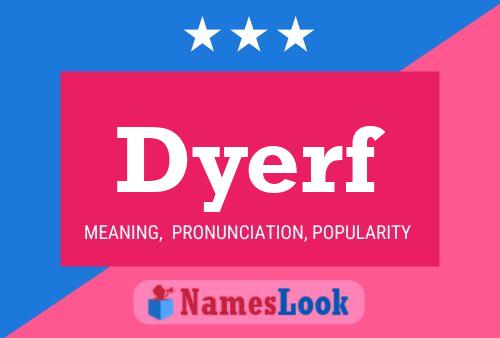 Dyerf Name Poster