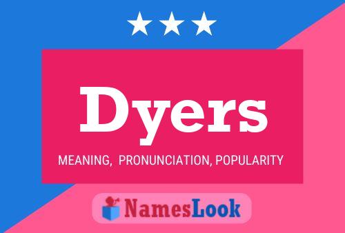 Dyers Name Poster