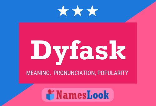 Dyfask Name Poster