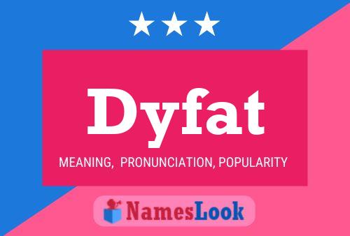 Dyfat Name Poster