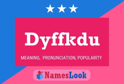 Dyffkdu Name Poster