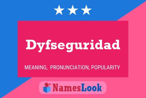 Dyfseguridad Name Poster