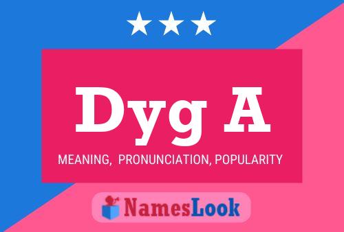 Dyg A Name Poster