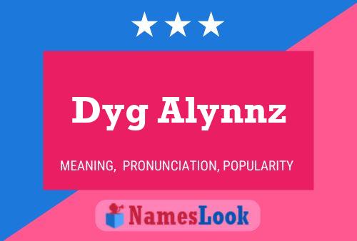 Dyg Alynnz Name Poster