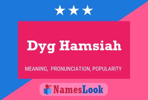 Dyg Hamsiah Name Poster