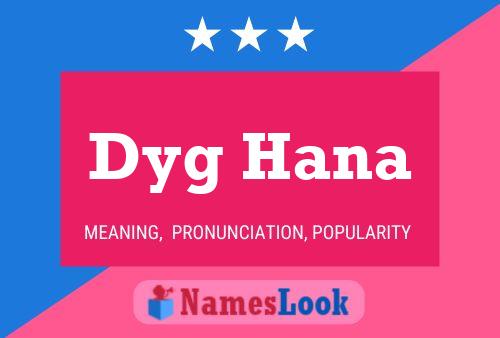 Dyg Hana Name Poster