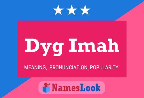 Dyg Imah Name Poster