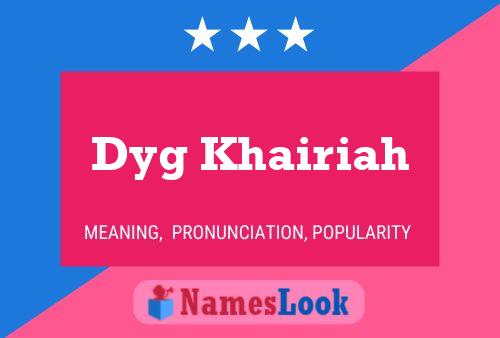 Dyg Khairiah Name Poster