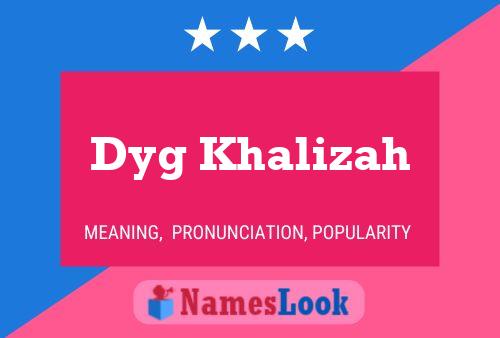 Dyg Khalizah Name Poster