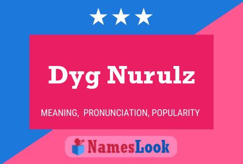 Dyg Nurulz Name Poster