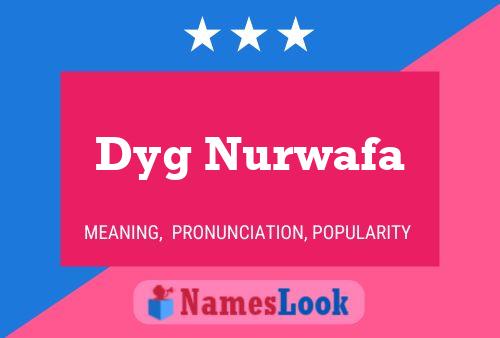 Dyg Nurwafa Name Poster