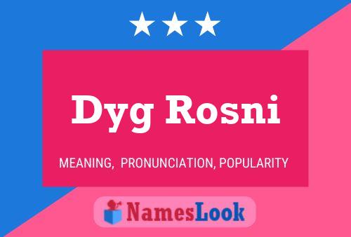 Dyg Rosni Name Poster