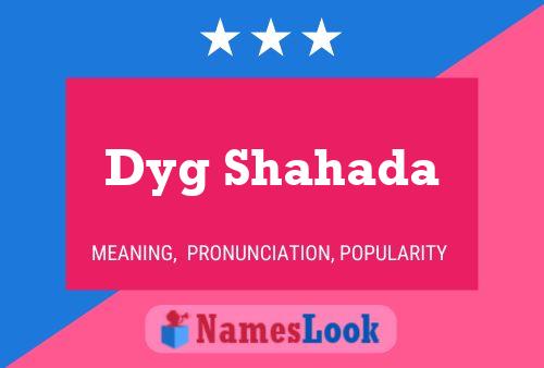 Dyg Shahada Name Poster