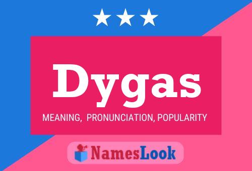 Dygas Name Poster