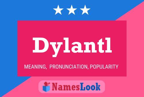 Dylantl Name Poster