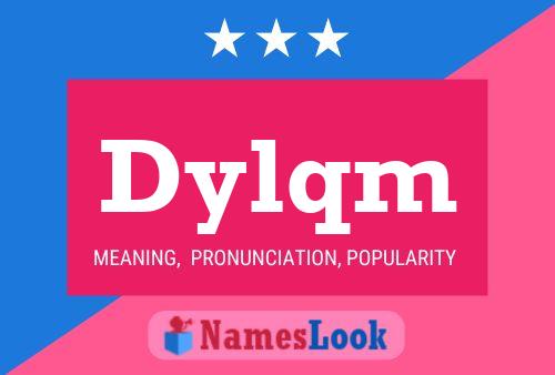 Dylqm Name Poster