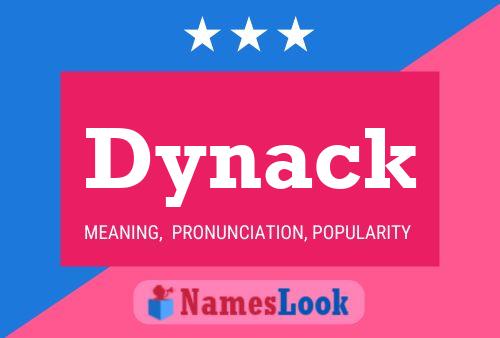 Dynack Name Poster