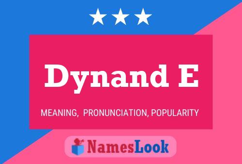 Dynand E Name Poster