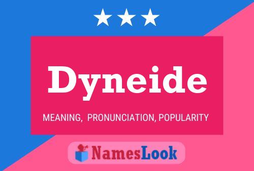 Dyneide Name Poster