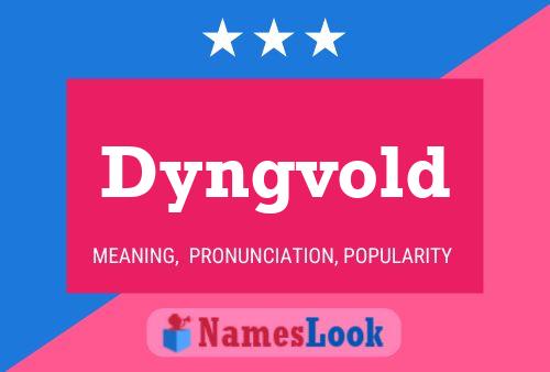 Dyngvold Name Poster