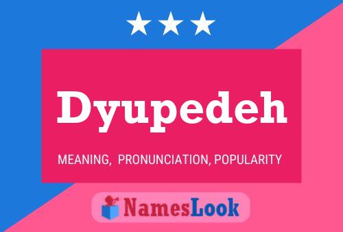 Dyupedeh Name Poster