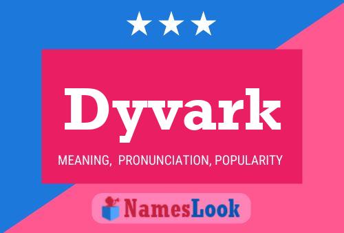 Dyvark Name Poster