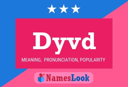 Dyvd Name Poster