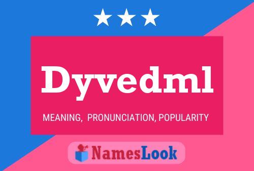 Dyvedml Name Poster