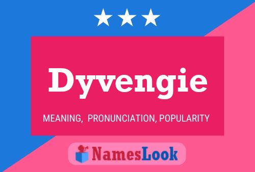 Dyvengie Name Poster