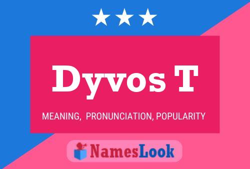 Dyvos T Name Poster