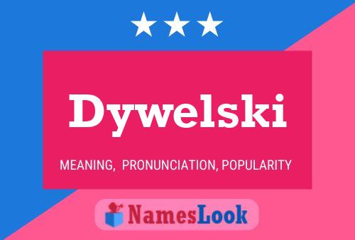 Dywelski Name Poster