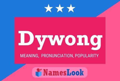 Dywong Name Poster