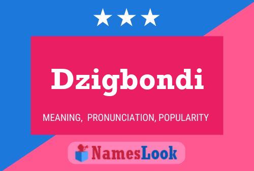 Dzigbondi Name Poster