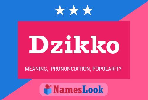 Dzikko Name Poster