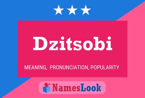 Dzitsobi Name Poster