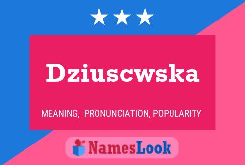 Dziuscwska Name Poster