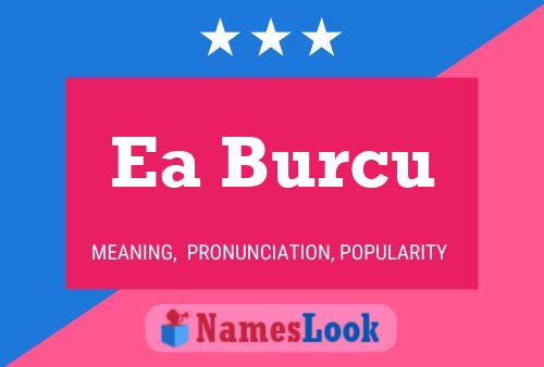 Ea Burcu Name Poster