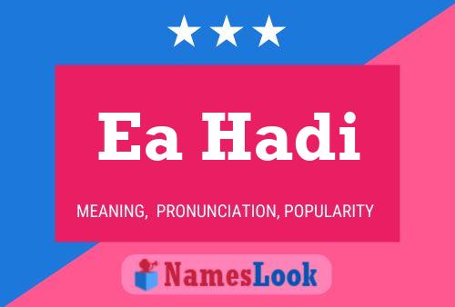 Ea Hadi Name Poster